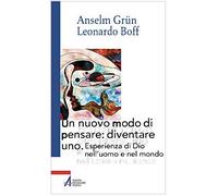 Pensare nuovo diventare uno. Esperienza di Dio nell'uomo e nel mondo