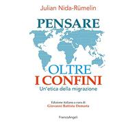 Pensare oltre i confini. Un'etica della migrazione