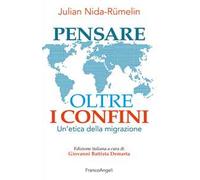 Pensare oltre i confini. Un'etica della migrazione