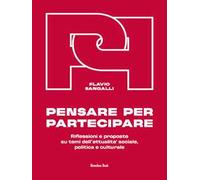 Pensare per partecipare. Riflessioni e proposte su temi dell'attualità sociale, politica e culturale