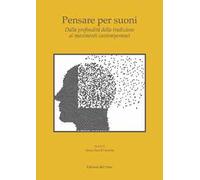Pensare per suoni. Dalla profondità della tradizione ai movimenti contemporanei