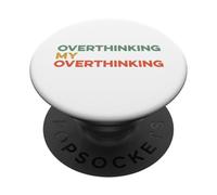 Pensare troppo Il mio pensiero eccessivo Divertente Overthinker Ansioso Preoccupazione PopSockets PopGrip Adesivo