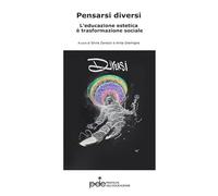 Pensarsi diversi. L'educazione estetica è trasformazione sociale
