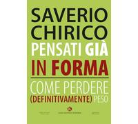 Pensati già in forma. Come perdere (definitivamente) peso