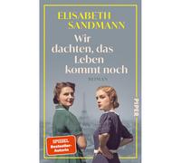 Pensavamo che la vita sarebbe ancora arrivata: romanzo | Le donne...
