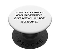 Pensavo di essere indeciso per le Persone Sarcastiche PopSockets PopGrip Adesivo