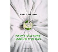 Pensavo fosse amore, invece era il gin tonic