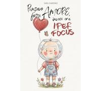 Pensavo fosse amore, invece era iperfocus