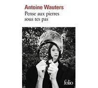 Pense aux pierres sous tes pas