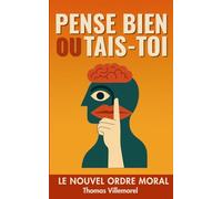 Pense Bien ou Tais-Toi: Le nouvel ordre moral