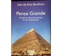 pense grande atitudes e valores de pes alex de brito boni Ed. 2009