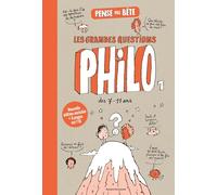 Pense pas bête: Les grandes questions philo des 7-11 ans 1