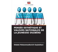 PENSÉE ESTHÉTIQUE ET VALEURS NATIONALES DE LA JEUNESSE OUZBÈKE