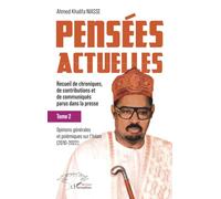 Pensées actuelles: Recueil de chroniques, de contributions et de communiqués parus dans la presse - Tome 2 : Opinions générales et polémiques sur l’Islam (2010-2022