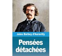 Pensées détachées: Suivi de : Fragments sur les Femmes