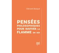 Pensées philosophiques pour raviver la flamme en soi
