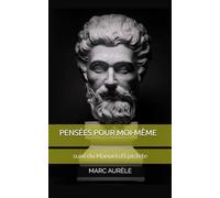 PENSÉES POUR MOI-MÊME: suivi du Manuel d'Epictète