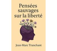 pensées sanvages sur la liberté