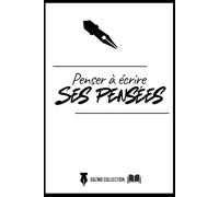 Penser à écrire ses pensées: Carnet pour écrire ses pensées au quotidien