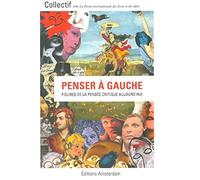Penser à gauche: Figures de la pensée critique aujourd'hui
