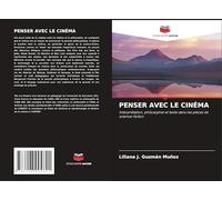 PENSER AVEC LE CINÉMA: Interprétation, philosophie et texte dans les pièces de science-fiction