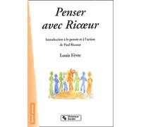 Penser avec Ricoeur: Introduction à la pensée et à l'action de Paul Ricoeur: 0000