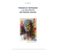 Penser et repenser la réussite en travail social