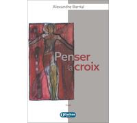 Penser la croix: Essai
