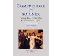 Penser la médecine: Philippe Pinel (1745-1826) La médecine de l'esprit