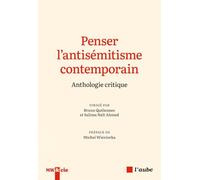 Penser l'antisémitisme contemporain - Anthologie critique