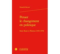 Penser le changement en politique: Entre Rome et Florence (1453-1478)
