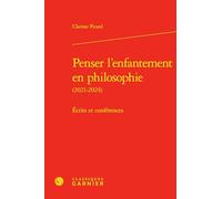 Penser L'enfantement En Philosophie: Ecrits Et Conferences: 18