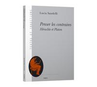 Penser Les Contraires: Heraclite Et Platon