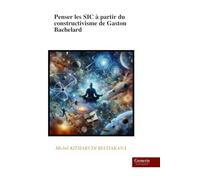 Penser les SIC à partir du constructivisme de Gaston Bachelard