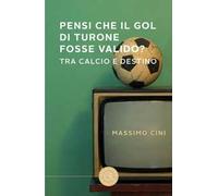 Pensi che il gol di Turone fosse valido? Tra calcio e destino