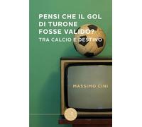 Pensi che il gol di Turone fosse valido? Tra calcio e destino