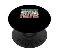Pensi che io sia sarcastico, dovresti sentire quello che non dico PopSockets PopGrip Adesivo