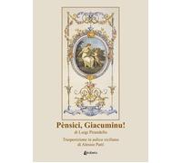 PèNsici, Giacuminu Di Luigi Pirandello. Trasposizione In Aulico Siciliano Di Al