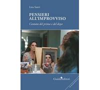 Pensieri all'improvviso. Cantata di prima e dopo