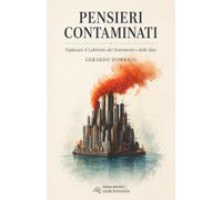 Pensieri Contaminati: Esplorare il Labirinto dei Sentimenti e delle Idee: 1