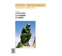 Pensieri controcorrente. Frammenti avverso l'anti-pensiero attuale