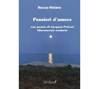 Pensieri d'amore. Con poesie di Jacques Prévert liberamente tradotte. Nuova ediz.