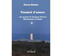 Pensieri d'amore. Con poesie di Jacques Prévert liberamente tradotte. Nuova ediz.