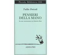 Pensieri della mano. Da una conversazione con Domenico Rosa