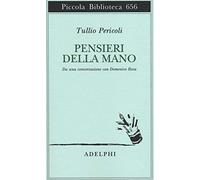 Pensieri della mano. Da una conversazione con Domenico Rosa