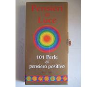 Pensieri di luce. 101 perle di pensiero positivo