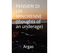 PENSIERI DI UN MINORENNE: (thoughts of an underage)