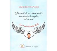 Pensieri di un uomo morto che ha tanta voglia di vivere. Sei il mio battito d'ali