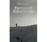 #pensieri disordinati di Zelda Peverelli, 2019, Youcanprint