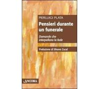 Pensieri durante un funerale. Domande che interpellano la fede